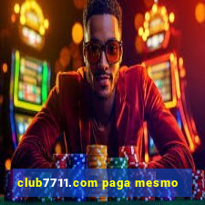 club7711.com paga mesmo